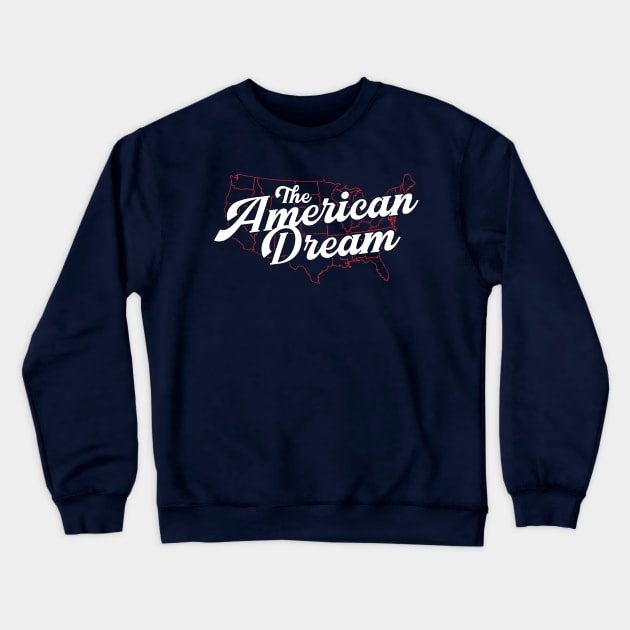 The American Dream Crewneck Sweatshirt by Mark Out Market